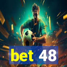 bet 48